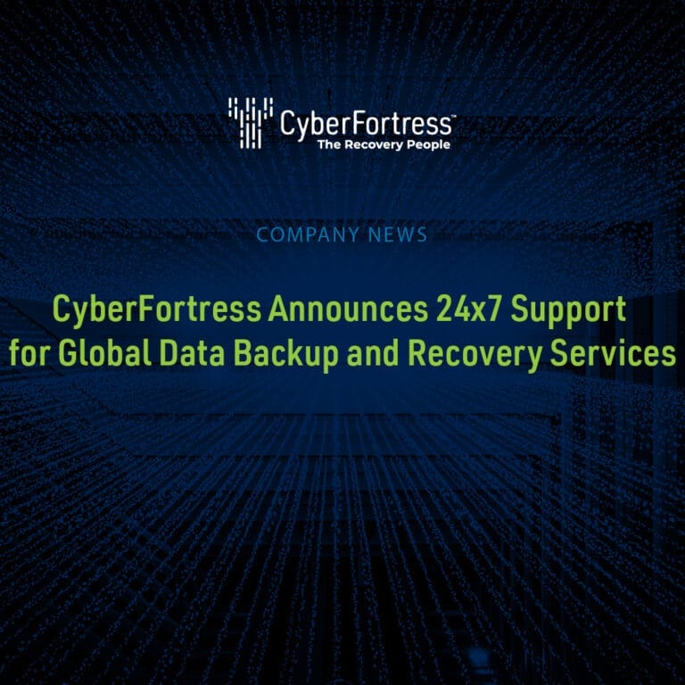 CyberFortress offers 24x7 global data recovery support.